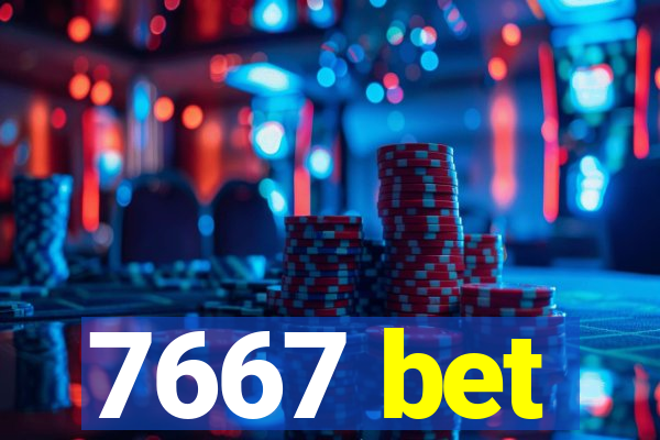 7667 bet